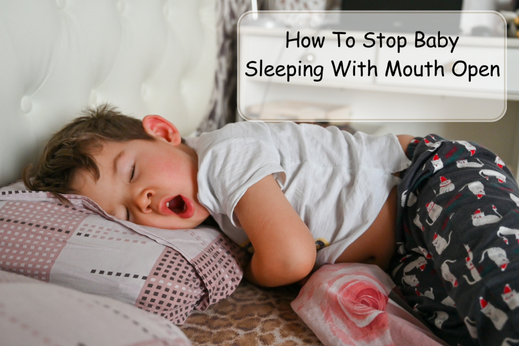 Stop Your Baby from Sleeping with Their Mouth Open
